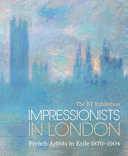 Télécharger The EY Exhibition : Impressionist in London : French Artists in Exile livre En ligne