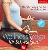 Image de Wellness-Yoga für Schwangere: Wohlbefinden für Sie und Ihr Baby Stopper: Mit Übungen zur Geburtsv