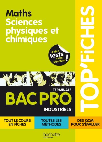 Télécharger TOP'Fiches - Mathématiques, sciences physiques et chimiques Bac Pro Industriels Gratuit