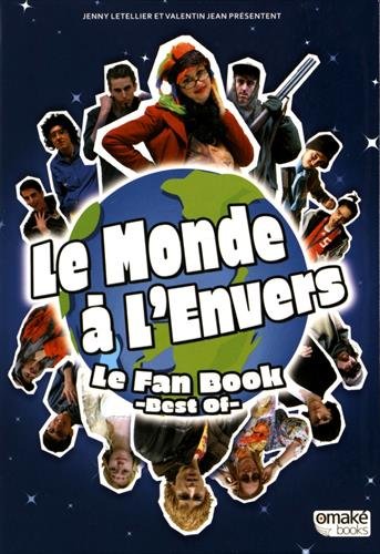 Le monde à l'envers, Le fan book - Best of - en ligne Le monde à l'envers, Le fan book - Best of - en ligne