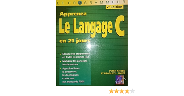Amazon Fr Le Langage C Le Programmeur Aitken Peter G Jones Bradley L Eberhardt Christine Livres
