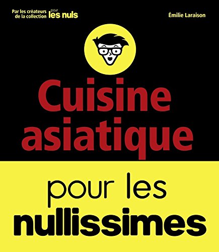 Download Cuisine asiatique pour les nullissimes Download Cuisine asiatique pour les nullissimes