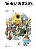 Serafin und seine Wundermaschine (Kinderbücher) by