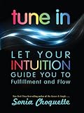 Image de Tune In: Let Your Intuition Guide You to Fulfillment and Flow