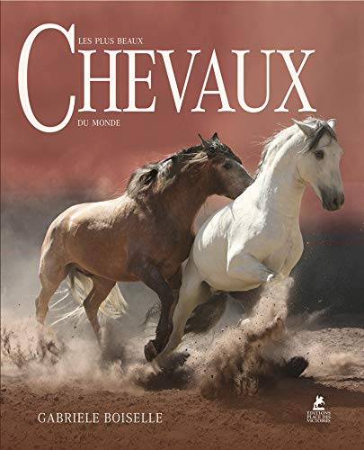 Télécharger Les plus beaux Chevaux du Monde livre En ligne