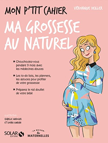 Télécharger Mon p'tit cahier - Grossesse au naturel- La Maison des Maternelle Livre eBook France