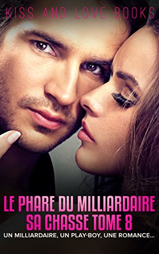 Romance érotique: Le Phare du Milliardaire Tome 8 Sa Chasse