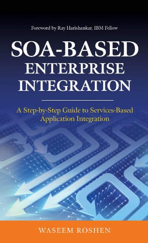 SOA-Based Enterprise Integration: A Step-by-Step Guide to Services-based Application (English Edition)