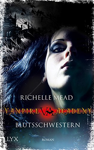 Vampire Academy - Blutsschwestern (Vampire-Academy-Reihe 1)