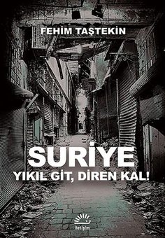 Suriye Yıkıl Git, Diren Kal! livre
