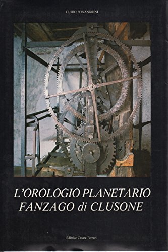 L'orologio planetario. Fanzago di Clusone