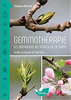 Terran Editions Gemmothérapie : Les Bourgeons Au Service De La Santé - Guide Pratique Et Familial