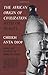 African Origin of Civilization: Myth or Reality? by 