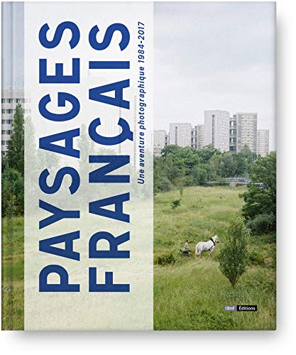 Télécharger Paysages Français - Une aventure photographie 1984-2017 Livre eBook France