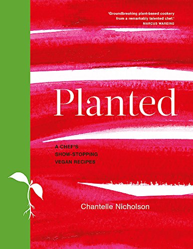 Book's Cover of Planted: A chef's show-stopping vegan recipes