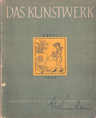 Das Kunstwerk - eine Monatsschrift über alle Gebiete der bildenden Kunst Heft 1 1946