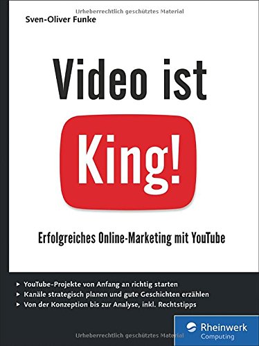 Download Video ist King!: Erfolgreiches Online-Marketing mit YouTube. Inkl. Storytelling Download Video ist King!: Erfolgreiches Online-Marketing mit YouTube. Inkl. Storytelling
