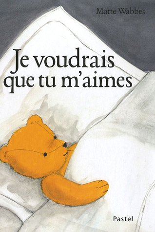 couverture de : Je voudrais que tu m'aimes