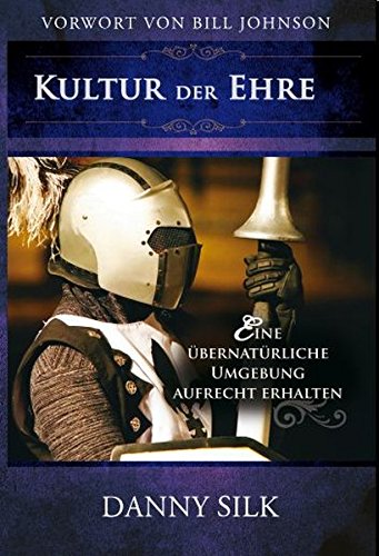 Download Kultur der Ehre: Eine übernatürliche Umgebung aufrecht erhalten Download Kultur der Ehre: Eine übernatürliche Umgebung aufrecht erhalten