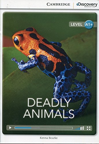 Deadly Animals High Beginning Book with Online Access (Cambridge Discovery Interactiv)
