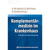 Komplementärmedizin im Krankenhaus: Strategien, Konzepte, Umsetzung