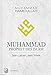Muhammad - Prophet des Islam - Sein Leben, sein Werk by