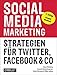 Social Media Marketing - Strategien für Twitter, Facebook & Co by 