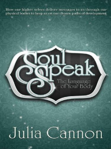 Soul Speak ~ The Language of Your Body (English Edition)
