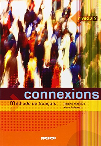 Connexions 2 Niveau A2B1 Livre De L'Élève: Livre d'eleve 2
