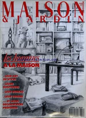 MAISON ET JARDIN [No 351] du 01/03/1989 - LES HOMMES A LA MAISON - LEUR ART DE VIVRE - LEURS BOUTIQUES - LEUR BUREAU - LEUR CUISINE - LEURS DECORATRICES PREFEREES - JEAN-NOEL SCHIFANO - FERNEY - LES ANNEES VOLTAIRE