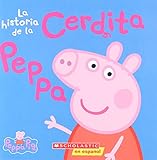 La Peppa Pig: La Historia de la Cerdita Peppa (the Story of Peppa Pig) = The Story of Peppa Pig (Cerdita Peppa / Peppa Pig) by 