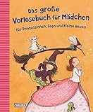 Image de Das große Vorlesebuch für Mädchen: für Prinzessinnen, Feen und kleine Hexen