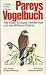 Produktbild Pareys Vogelbuch : alle Vögel Europas, Nordafrikas und des Mittleren Ostens.