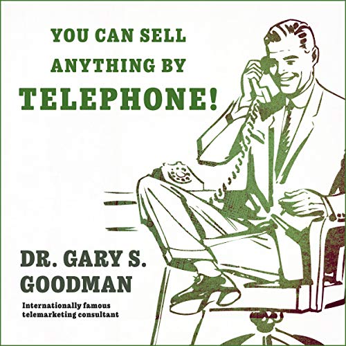 You Can Sell Anything by Telephone!: Updated and Expanded Audio Edition