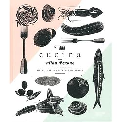 In Cucina: Mes plus belles recettes italiennes