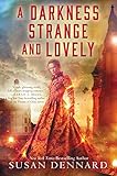 A Darkness Strange and Lovely (Something Strange and Deadly Book 2) (English Edition) by Susan Dennard