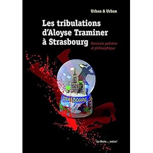 Les Tribulations d'Aloyse Traminer à Strasbourg Livre en Ligne Les Tribulations d'Aloyse Traminer à Strasbourg Livre en Ligne - Telecharger Ebook