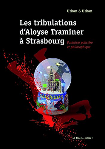 couverture de : Les tribulations d' Aloyse Traminer &agrave; Strasbourg