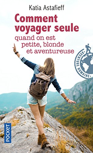 Lire des livres gratuits en ligne sans téléchargement Comment voyager seule quand on est petite, blonde et aventureuse ? by author 226627774X DJVU