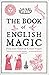 The Book of English Magic by 