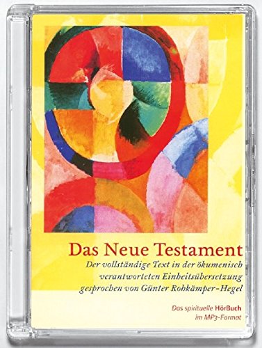 Download Das Neue Testament: Der vollständige Text in der ökumenisch verantworteten Einheitsübersetzung im MP3-Format