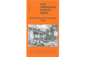 Kentish Town and Camden 1870: London Sheet 038.1 (Old Ordnance Survey Maps of London)