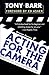 Acting for the Camera: Revised Edition by Tony Barr
