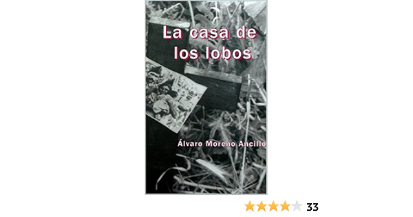 La casa de los lobos (Spanish Edition) eBook : ANCILLO, ÁLVARO MORENO:  Amazon.in: Kindle Store