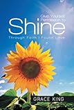 Image de Give Yourself Permission to Shine: Through Faith I Found Love (English Edition)