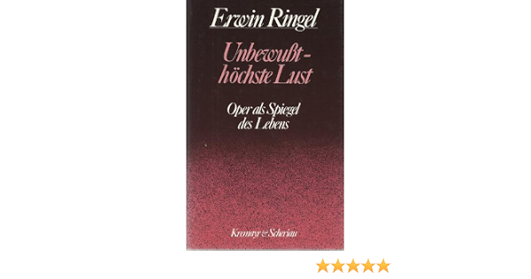 Unbewusst Hochste Lust Oper Als Spiegel Des Lebens Amazon De Ringel Erwin Eisler Georg Bucher Und der eine dies, der andere jenes. lust oper als spiegel des lebens