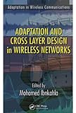 Image de Adaptation and Cross Layer Design in Wireless Networks (Electrical Engineering & Applied Signal Processing)