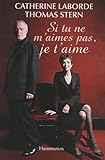Si tu ne m'aimes pas, je t'aime