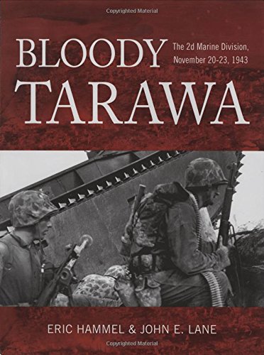 Bloody Tarawa: The 2nd Marine Division, November 20-23, 1943