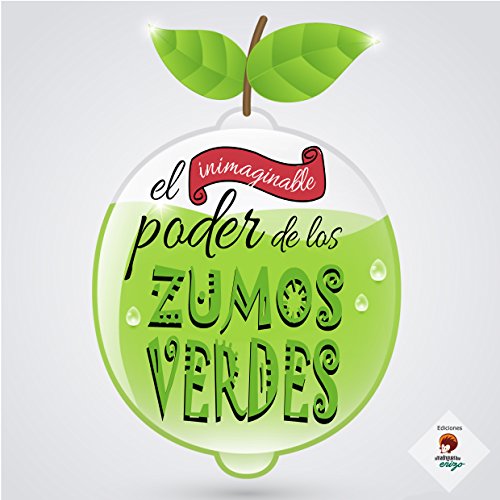 Download El inimaginable poder de los Zumos Verdes: Un zumo para cada dolencia Download El inimaginable poder de los Zumos Verdes: Un zumo para cada dolencia